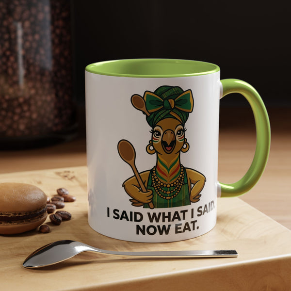 I Said What I Said Now Eat mug