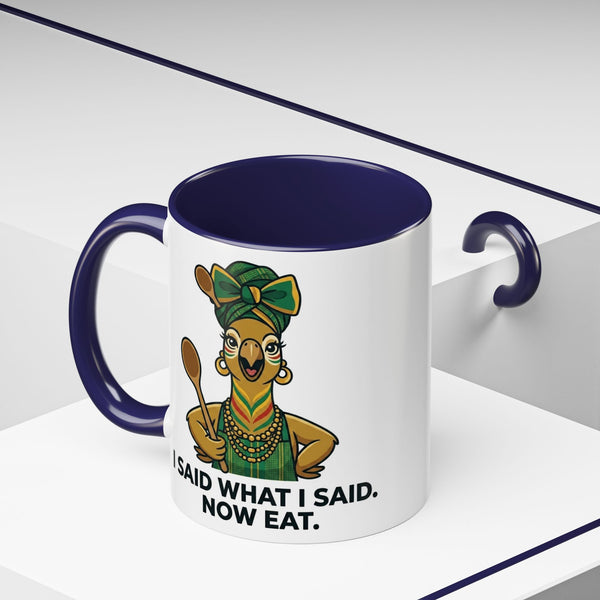 I Said What I Said Now Eat mug