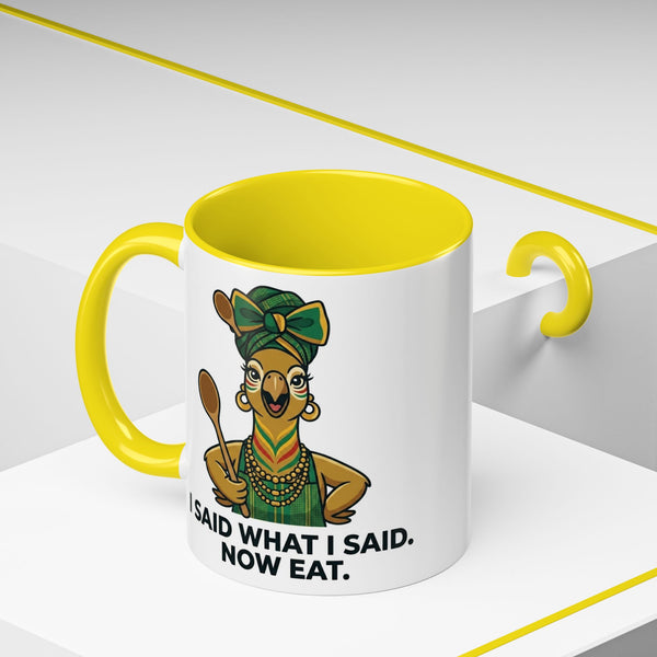 I Said What I Said Now Eat mug