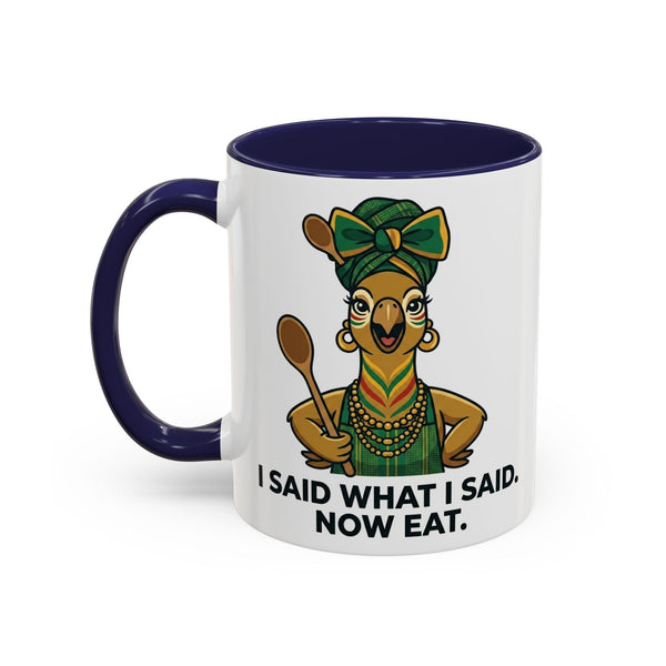 I Said What I Said Now Eat mug