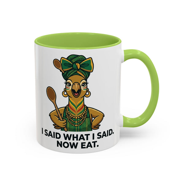 I Said What I Said Now Eat mug