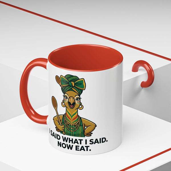 I Said What I Said Now Eat mug